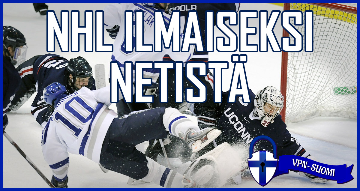 Katso NHL-lähetykset ilmaiseksi netistä VPN-yhteyden avulla - VPN-SUOMI